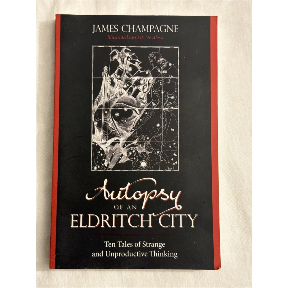Autopsy of an Eldritch City: Ten Tales of Strange and Unproductive Thinking (Pap